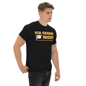 Ich Gender Nicht! Ich Habe Einen Schulabschluss, Unisex T-Shirt, Lustige Geschenkidee, Sarkasmus Shirt, Lustiger Spruch