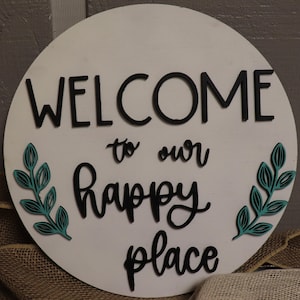 Welcome to Our Happy Place - Modern Farmhouse Wall Decor