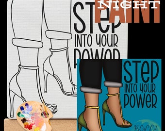 May include: A paint-by-numbers kit featuring a line drawing of a pair of legs in high heels with the text "Step into your power" on a white canvas. The completed painting shows the same image with the legs in green heels and the text "Step into your power" on a blue background.
