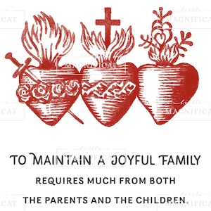 Op de afbeelding: Een rode illustratie van drie gestileerde harten met vlammen, een kruis en een zwaard. De tekst "TO MAINTAIN A JOYFUL FAMILY REQUIRES MUCH FROM BOTH THE PARENTS AND THE CHILDREN." staat onder de afbeelding.