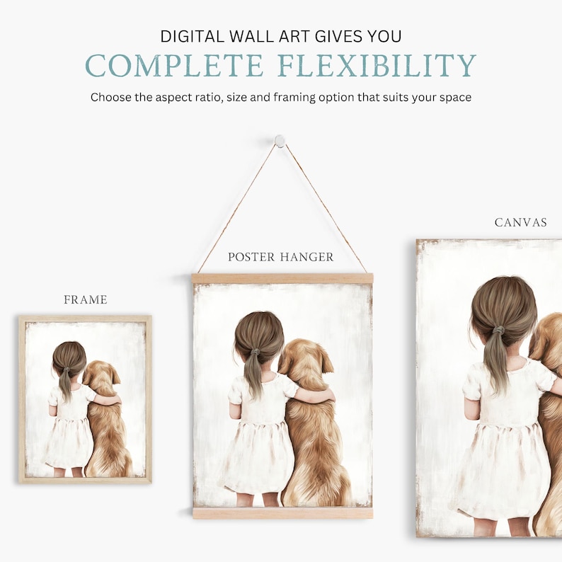 May include: Digital wall art options: framed, canvas, and poster hanger. The art features a girl in a white dress hugging a golden retriever. The text reads "DIGITAL WALL ART GIVES YOU COMPLETE FLEXIBILITY". Choose the aspect ratio, size, and framing option that suits your space.