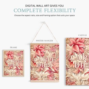 May include: A digital wall art print with the Latin phrase "Carpe Diem" in a decorative font on a background of pink and cream floral designs. The print is shown in three different framing options: a frame, a poster hanger, and a canvas.