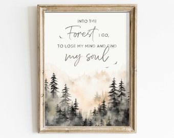 Into the Forest I Go Quote Wall Art, Adventure & Hiking Wall Art, John Muir Quote, Nature Quote Print, Printable Saying Art