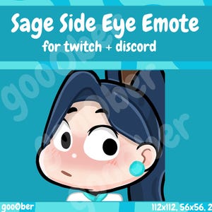 May include: A digital illustration of a character with dark blue hair and a side eye expression. The character has a light skin tone, a turquoise earring, and a blush on their cheeks. Text reads "Sage Side Eye Emote for twitch + discord."