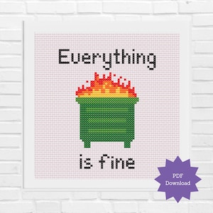 Dumpster Fire, Everything is Fine, Snarky Cross Stitch Pattern, Instant PDF Printable Download