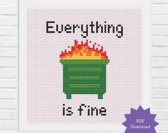 Dumpster Fire, Everything is Fine, Snarky Cross Stitch Pattern, Instant PDF Printable Download