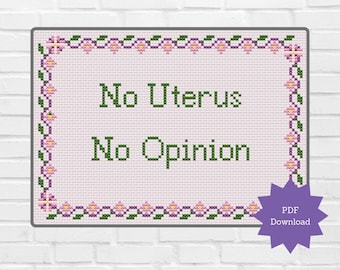 Patrón de punto de cruz feminista, "Sin útero, sin opinión", frase divertida para principiantes (descarga en PDF)