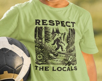 The Original! Kid's Respect The Locals Bigfoot Tee, Funny Hiking Gift, Bigfoot Gifts for Kids, Sasquatch Gifts for Kids, Sasquatch Kids Gift