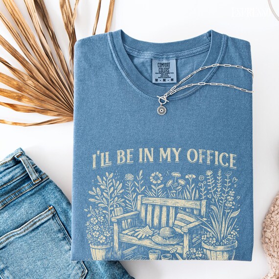 Funny Gardening T-Shirt - "I'll Be In My Office" Cotton Graphic Tee For Men & Women, Unisex Fit