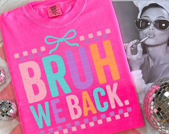 Bruh We Back PNG, Funny Teacher Back to School Design (Digital Download)