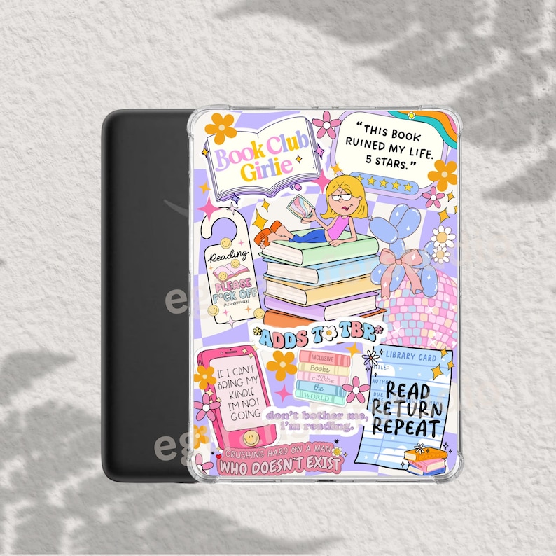 May include: A clear protective case for an e-reader with a colorful design. The case features the text "Book Club Girlie" and various illustrations, including a girl reading, books, and the phrase "Read Return Repeat."