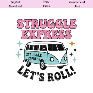 Struggle Express Let&#39;s Roll PNG, Lustiges Angst Meme, Clipart für psychische Gesundheit, Trendy Viral Girly PNG für Shirt, Becher, Aufkleber, Sublimation