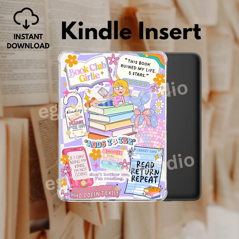 May include: A clear Kindle insert with a colorful design featuring the text "Kindle Insert". The insert is decorated with book-themed graphics, including a stack of books, a girl reading, and the phrases "Book Club Girlie" and "Read Return Repeat".