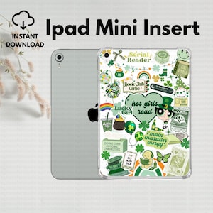 May include: An iPad Mini insert with a clear case featuring a collage of green and white graphics. The design includes text like "hot girls read", shamrocks, rainbows, and a cartoon character. The text "Ipad Mini Insert" is at the top.