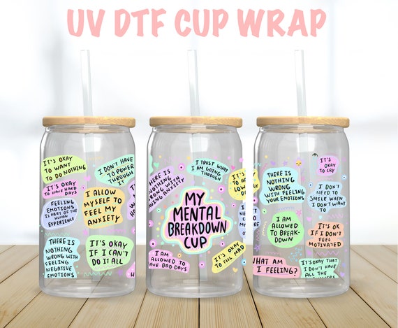 UV DTF Cup Wrap Mental Breakdown Cup Wrap for Libbey Glass 16oz Cup Wrap  Sticker Ready to Apply Cup Wrap DTF Glass Cup Wrap 