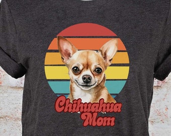 May include: Dark grey heather t-shirt with a retro sunset graphic featuring a chihuahua and the text "Chihuahua Mom".