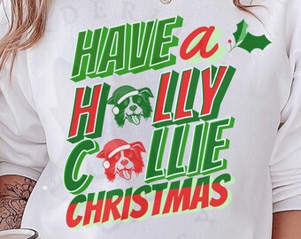 Have a Holly Collie Christmas Unisex Heavy Blend Crewneck Sweatshirt, Gift for Him or Her, Border Collie Christmas Sweatshirt, Dog Pun Shirt