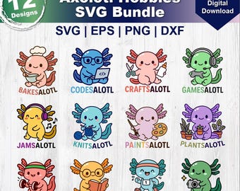 Axolotl SVG Bundle | 12 Cute Hobby Axolotl Designs | Funny Kawaii Cricut & Silhouette Cut Files | .svg .png .dxf .eps Digital Download