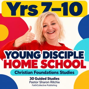 Op de afbeelding: Een afbeelding met de tekst Yrs 7-10, YOUNG DISCIPLE HOME SCHOOL, Christian Foundations Studies, 30 Guided Studies, Pastor Sharon Ritchie en FaithCollective Publishing, met een persoon in een rode trui die een duim omhoog steekt.
