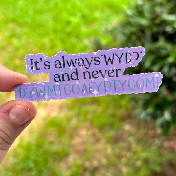 It’s always wyd and never DYWMTCOAEYPTYCOMF” Holographic Bookish Kindle Ereader Sticker Book boyfriend smut booktok bookish ereader stickers