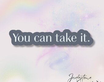 Holographic "You can take it" Spicy Bookish Sticker