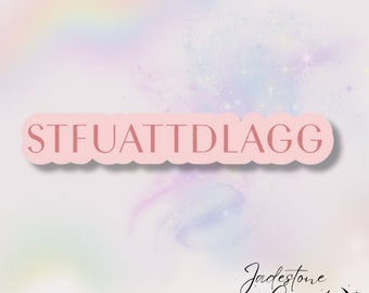Holographic Spicy Bookish Kindle Sticker "STFUATTDLAGG”