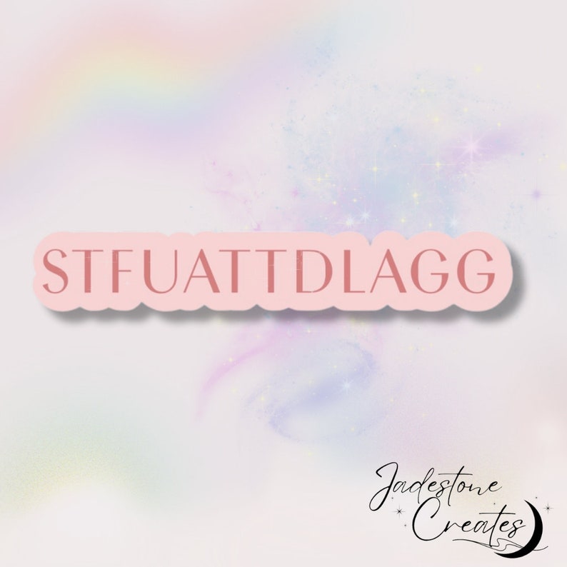 May include: A pink banner with the text "STFUATTDLAGG" on a pastel background with a rainbow and sparkles.