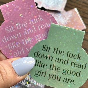 Holographic Magnetic Smut Spicy Reader Bookmark Matching Sticker Handmade Sit the f*ck down and read like a good girl