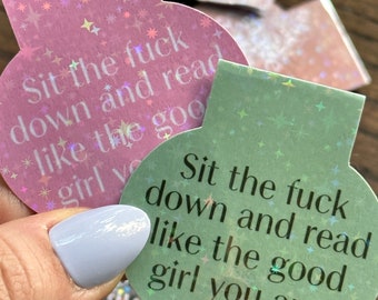 Holographic Magnetic Smut Spicy Reader Bookmark Matching Sticker Handmade Sit the f*ck down and read like a good girl