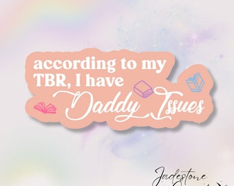 Holographic Bookish Kindle Sticker "According to my TBR I have Daddy Issues"
