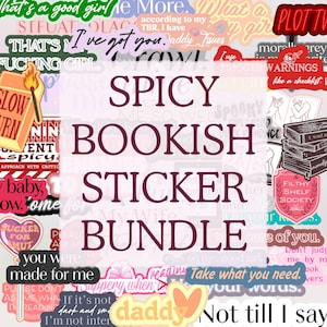 May include: A bundle of stickers with a bookish theme, featuring phrases and graphics. The central text reads "SPICY BOOKISH STICKER BUNDLE." Other stickers include "Daddy Issues" and "Trigger Warnings." The color scheme is predominantly pink, white, and black.