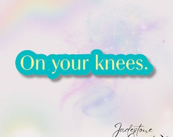 Holographic Bookish Kindle Sticker “On your knees”