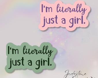 I’m literally just a girl funny holographic sticker
