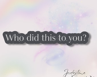Holographic Bookish Kindle Sticker “Who did this to you?”