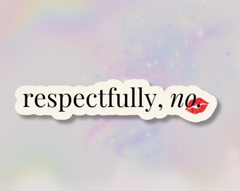 Respectfully No. Holographic Sticker