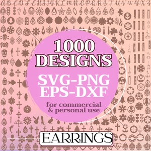 May include: A pink graphic with the text "1000 DESIGNS SVG-PNG EPS-DXF for commercial & personal use EARRINGS" surrounded by a border of various earring designs.