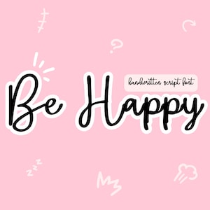 Be Happy Font - Handwritten Script Font, Cricut Fonts, Calligraphy, Modern Font, Fonts for Cricut, Cursive Font, Procreate Font Planner font