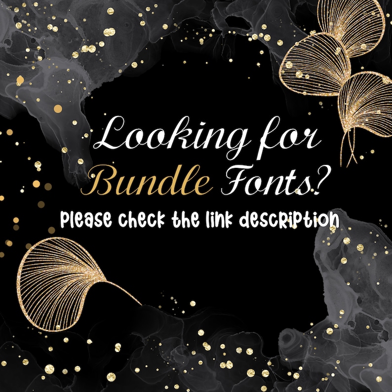 May include: Black background with gold glitter and abstract shapes. Text reads "Looking for Bundle Fonts? Please check the link description."