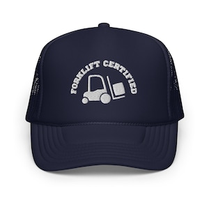 Forklift certified embroidered Foam trucker hat