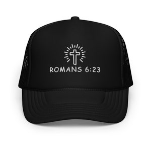 Bible Verse Hat | Romans 6:23 | Embroidered Graphic | Foam Front | Christian Gift | Trucker Hat
