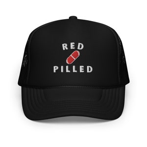 Red Pill Hat | Conservative | Matrix | Embroidered Graphic | Foam Front | Trucker Style Hat