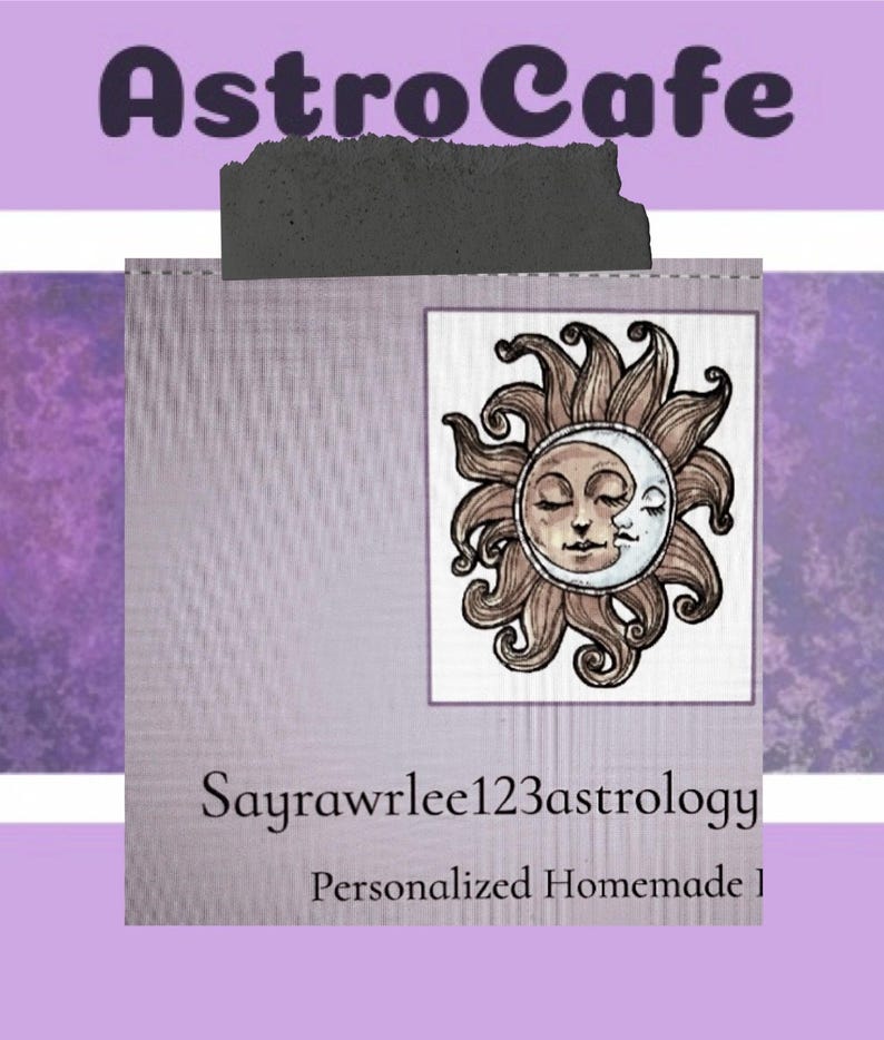 May include: AstroCafe logo featuring a sun and moon illustration. The text "AstroCafe" is in a purple, rounded font. Below the illustration is the text "Sayrawrlee123astrology" and "Personalized Homemade". The background is a mix of purple and white.