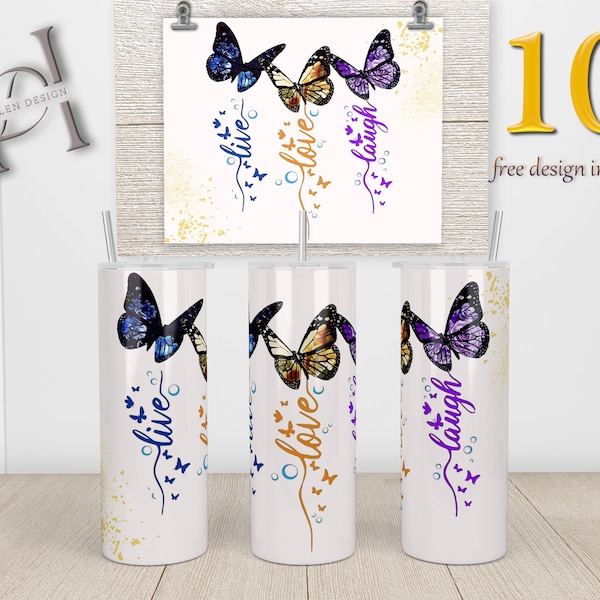 Live Laugh Love Inspirational Sublimation Design, Butterfly Tumbler Wrap, 20oz Skinny Tumbler Straight/Warped PNG Instant Download