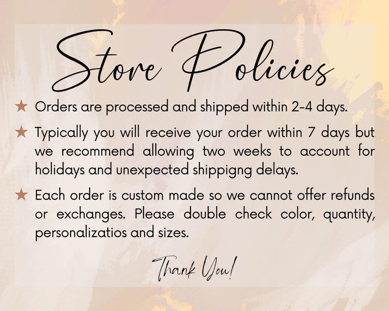 Pode incluir: Gr&aacute;fico digital com as palavras "Store Policies" em escrita cursiva. O texto detalha o processamento de pedidos, os tempos de envio e a natureza personalizada dos produtos, com um "Thank You!" no final.