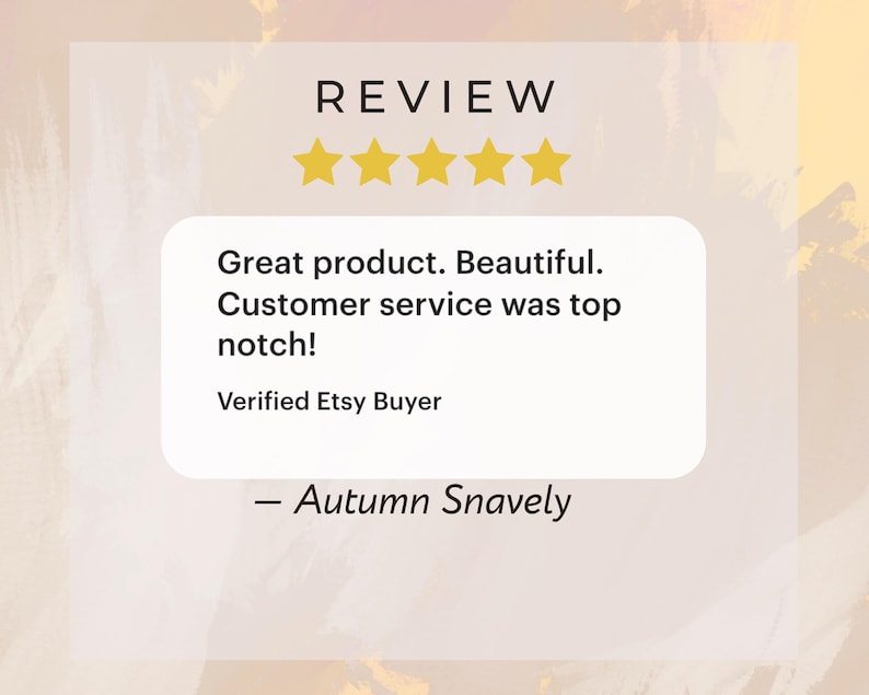 Pode incluir: Gr&aacute;fico de avalia&ccedil;&atilde;o do cliente com a palavra "REVIEW" acima de cinco estrelas douradas. O texto da avalia&ccedil;&atilde;o diz "Great product. Beautiful. Customer service was top notch!" e &eacute; assinado por "Autumn Snavely."