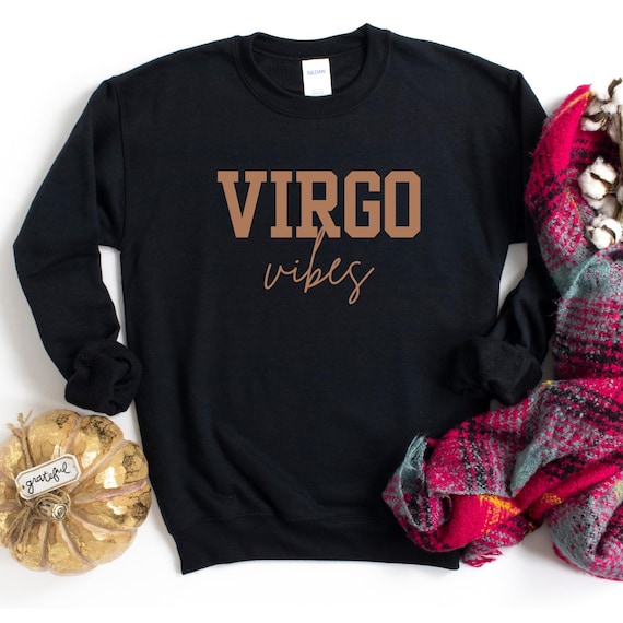 Virgo Vibes Sweatshirt Virgo Horoscope Astrology Sweater Sassy Star Sign Tee Zodiac Sign Sweatshirt Gift for Virgo