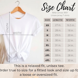 May include: Size chart for unisex t-shirts, showing measurements in inches for length and width. Sizes range from XS to 4XL. Bella Canvas 3001 Unisex Jersey T-shirts. This is a relaxed fit, unisex tee. Order true to size for a fitted look and size up for a loose or oversized fit.