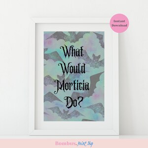 What Would Morticia Do, The Addams Family print, pastel goth wall art, pastel Halloween print, Morticia Addams art