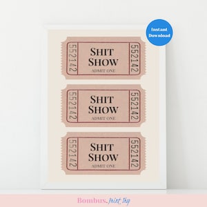 Admit One Shitshow Ticket Art: Funny College Decor (Digital Download)