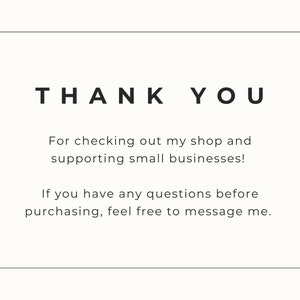 May include: A white background with a black rectangular border. The text "THANK YOU" is at the top, followed by a message thanking customers for supporting small businesses. It encourages questions before purchase.